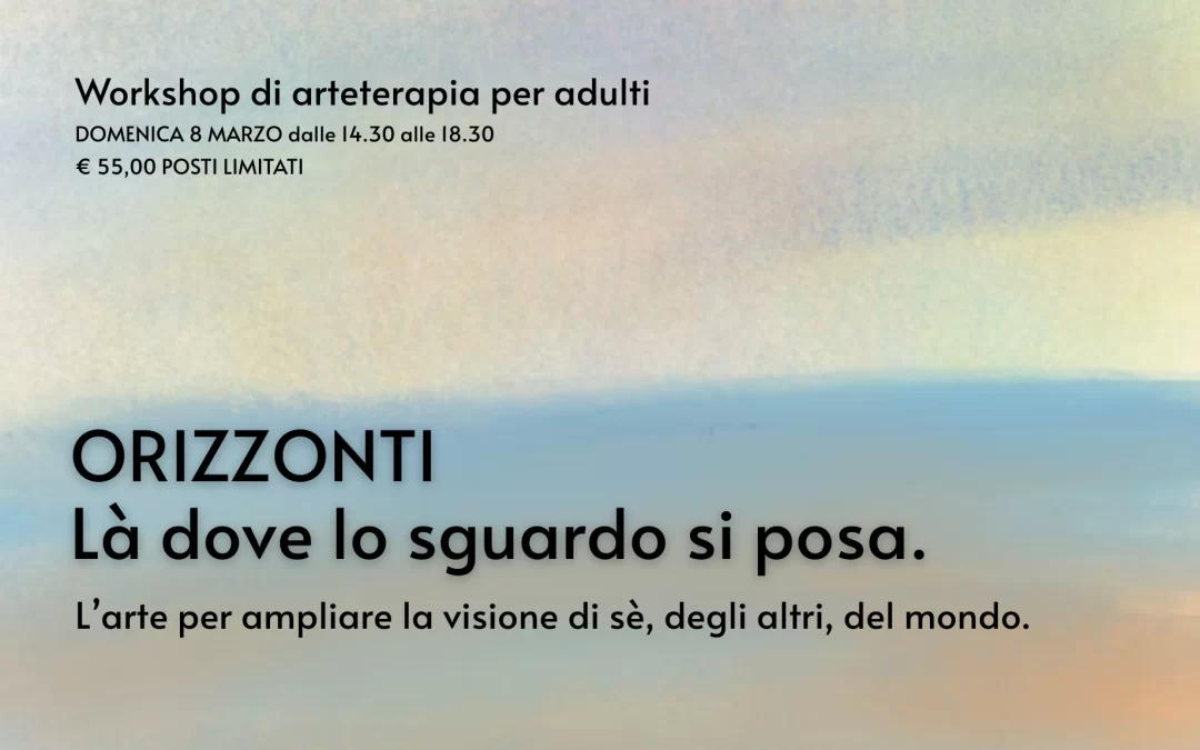 Orizzonti. Là dove lo sguardo si posa | Workshop per adulti
